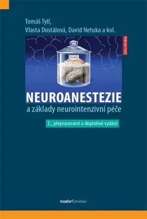 Medicína - ostatné Neuroanestezie a základy neurointenzivní péče (2. přepracované a doplněné vydání) - Kolektív autorov
