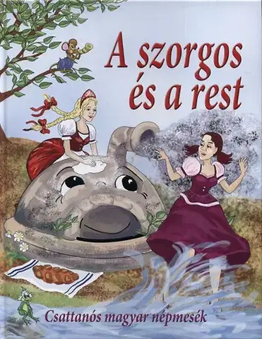 Rozprávky A szorgos és a rest - Csattanós magyar népmesék - Éva Nagy