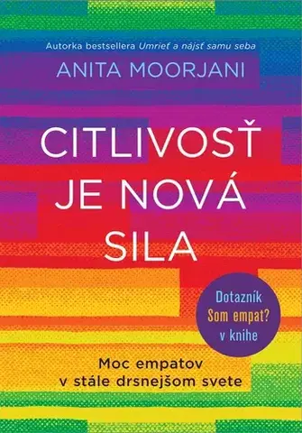 Psychológia, etika Citlivosť je nová sila - Anita Moorjani