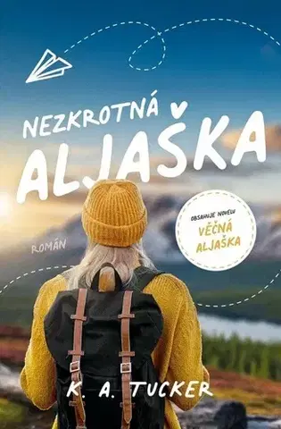 Romantická beletria Nezkrotná Aljaška - K.A. Tucker
