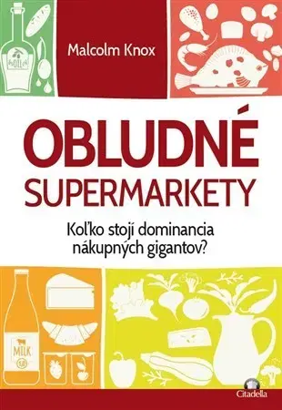 Sociológia, etnológia Obludné supermarkety - Malcolm Knox