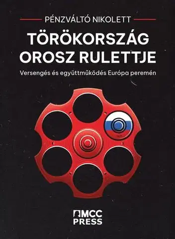 Politológia Törökország orosz rulettje - Pénzváltó Nikolett