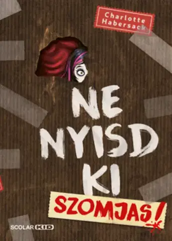 Dobrodružstvo, napätie, western Ne nyisd ki 3: Szomjas! - Charlotte Habersack