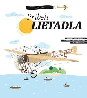 Veda a technika Príbeh lietadla - Oldřich Růžička,Naďa Moyzesová