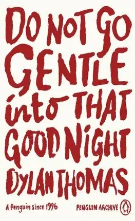 Svetová poézia Do Not Go Gentle Into That Good Night - Dylan Thomas