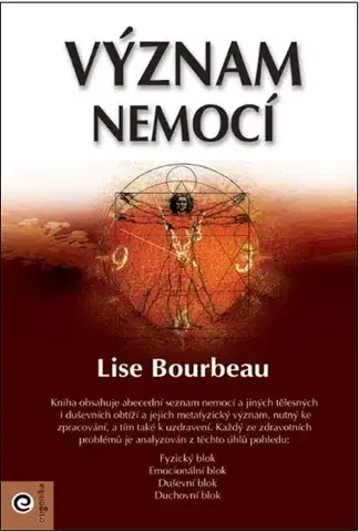 Alternatívna medicína - ostatné Význam nemocí - Lise Bourbeau,Martin Uvíra