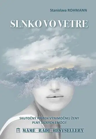 Skutočné príbehy Slnko vo vetre - Stanislava Rohmann