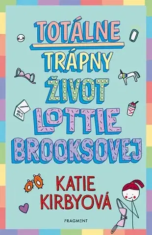 Dobrodružstvo, napätie, western Totálne trápny život Lottie Brooksovej, 2. vydanie - Katie Kirbyová,Nikoleta Račková