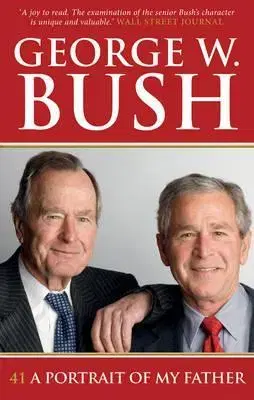 História 41 A Portrait of My Father - George W. Bush