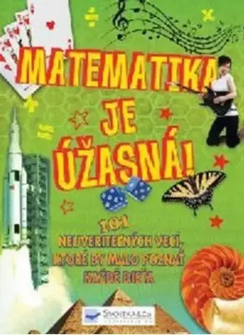 Matematika Matematika je úžasná! - Kolektív autorov