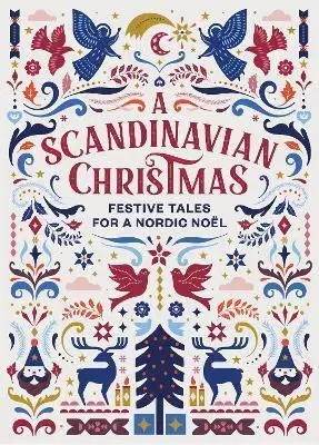 Novely, poviedky, antológie A Scandinavian Christmas - Hans Christian Andersen,Karl Ove Knausgaard,Selma Lagerloef,Vigdis Hjorth