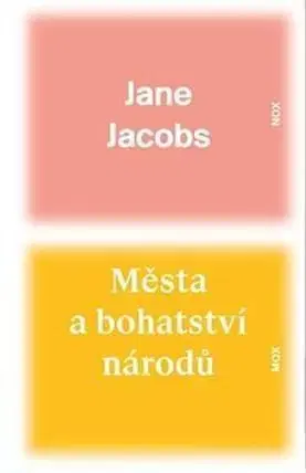 Ekonómia, Ekonomika Města a bohatství národů - Jane Jacobs