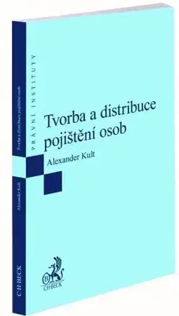 Bankovníctvo, poisťovníctvo Tvorba a distribuce pojištění osob - Alexander Kult
