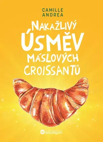 Svetová beletria Nakažlivý úsměv máslových croissantů - Camille Andrea