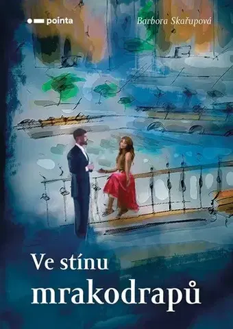 Romantická beletria Ve stínu mrakodrapů - Barbora Skařupová
