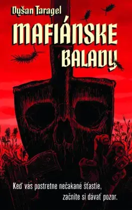 Detektívky, trilery, horory Mafiánske balady - Dušan Taragel