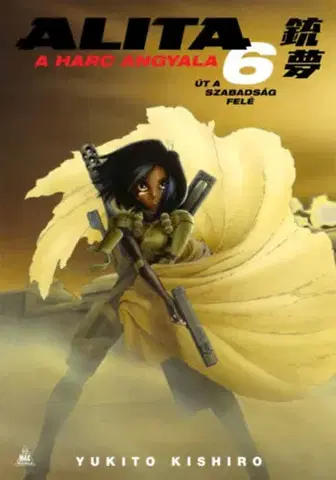 Manga Alita, a harc angyala 6. - Yukito Kishiro