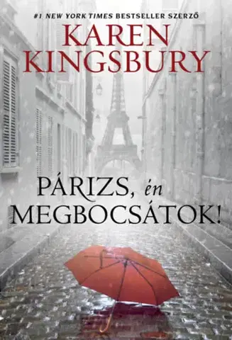 Svetová beletria Párizs, én megbocsátok! - Karen Kingsbury