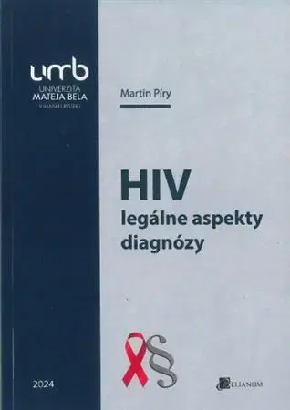 Trestné právo HIV – legálne aspekty diagnózy - Martin Píry