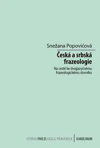 Pre vysoké školy Česká a srbská frazeologie - Snežana Popovićová