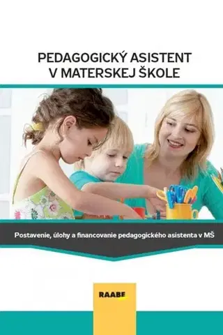 Pedagogika, vzdelávanie, vyučovanie Pedagogický asistent v materskej škole - Jarmila Belešová,Eva Sobinkovičová
