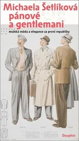 Dizajn, úžitkové umenie, móda Pánové a gentlemani - Michaela Šetlíková