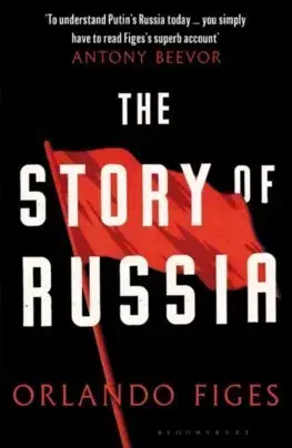 Svetové dejiny, dejiny štátov The Story of Russia - Orlando Figes