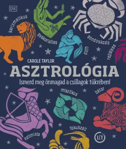 Astrológia, horoskopy, snáre Asztrológia - Ismerd meg önmagad a csillagok tükrében! - Carole Taylor