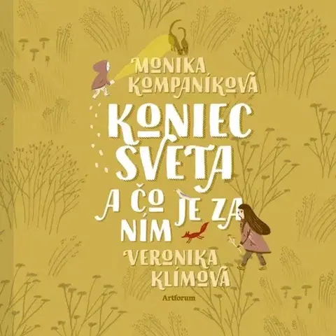 Rozprávky Koniec sveta a čo je za ním - Monika Kompaníková,Veronika Klímová