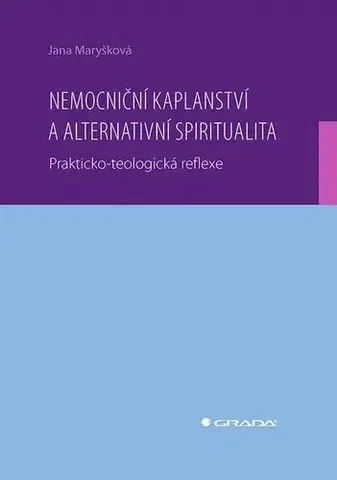 Náboženstvo - ostatné Nemocniční kaplanství a alternativní spiritualita - Jana Maryšková