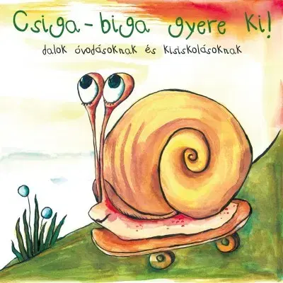 Rozprávky GRUNDRECORDS KFT. Csiga-biga gyere ki! - CD