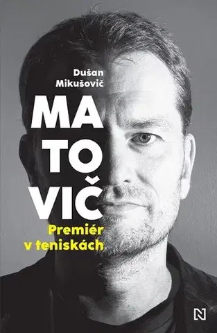 Fejtóny, rozhovory, reportáže Matovič. Premiér v teniskách - Dušan Mikušovič