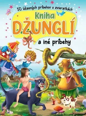 Rozprávky pre malé deti Kniha džunglí a iné príbehy