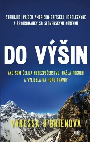 Skutočné príbehy Do výšin - Vanessa O´Brienová,Marta Maňáková