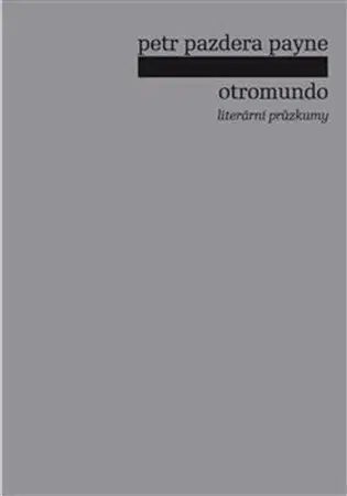 Eseje, úvahy, štúdie Otromundo - Payne Petr Pazdera