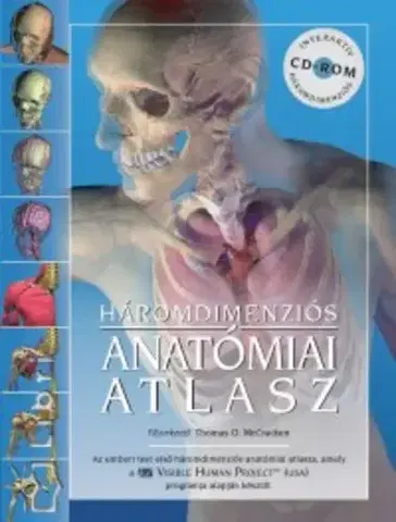 Ľudské telo, človek Háromdimenziós anatómiai atlasz - Thomas O. McCracken