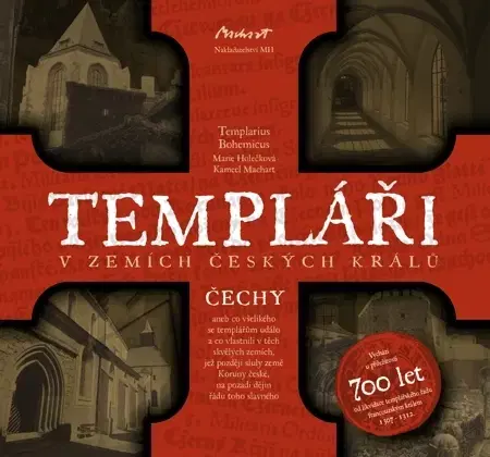 História - ostatné Templáři v zemích českých králů (1. díl - Čechy) - Templariue Bohemicus