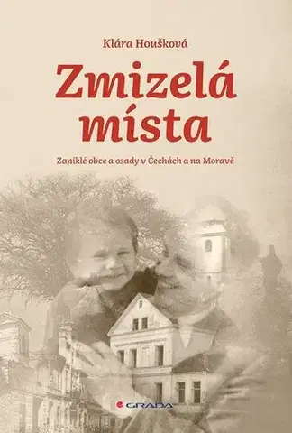Geografia - ostatné Zmizelá místa - Klára Houšková
