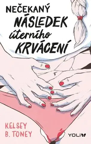 Pre deti a mládež - ostatné Nečekaný následek úterního krvácení - Kelsey B. Toney