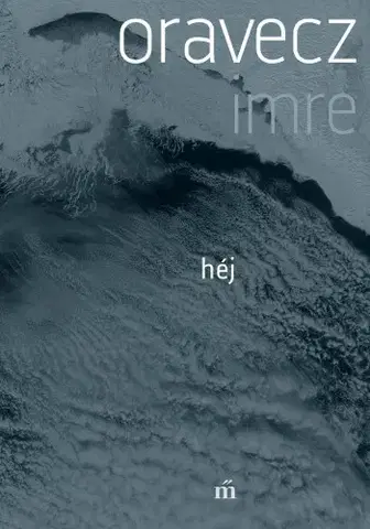 Svetová beletria Héj - Imre Oravecz