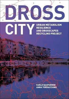 Odborná a náučná literatúra - ostatné Dross City: Urban Metabolism - Carlo Gasparrini