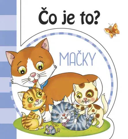 Leporelá, krabičky, puzzle knihy Čo je to? - Mačky (SK vydanie)