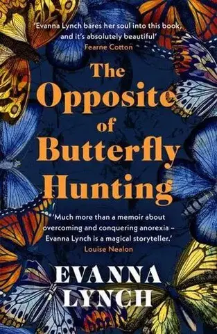 Psychológia, etika The Opposite of Butterfly Hunting - Evanna Lynch