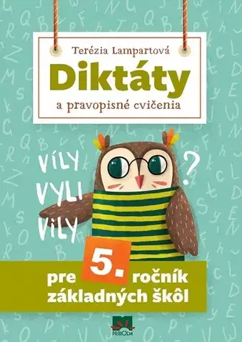 Slovenský jazyk Diktáty a pravopisné cvičenia pre 5. ročník základných škôl, 2. vydanie - Terézia Lampartová