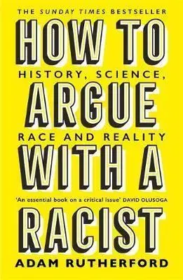 Duchovný rozvoj How to Argue With a Racist - Adam Rutherford