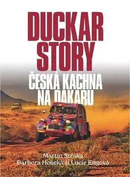 Fejtóny, rozhovory, reportáže Duckar Story - Martin Straka,Bára Holická,Lucia Engová