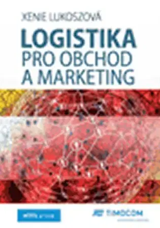 Podnikanie, obchod, predaj Logistika pro obchod a marketing - Xenie Lukoszová