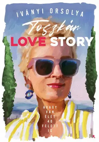 Svetová beletria Toszkán Love Story - Orsolya Iványi