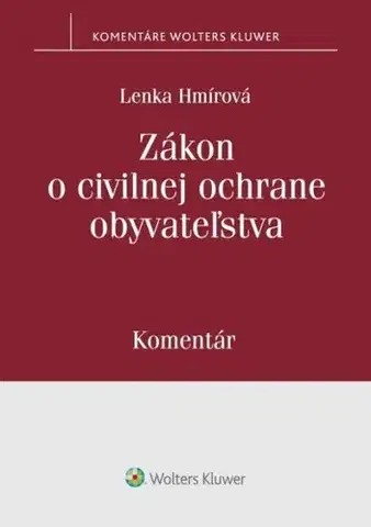 Zákony, zbierky zákonov Zákon o civilnej ochrane obyvateľstva - komentár - Lenka Hmírová