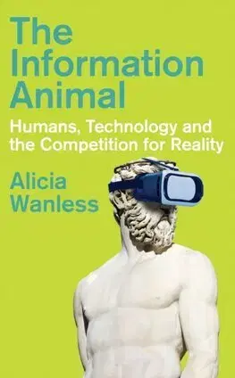 Veda, technika, elektrotechnika The Information Animal - Alicia Wanless
